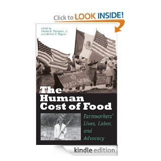 The Human Cost of Food Farmworkers' Lives, Labor, and Advocacy eBook Charles D., Jr. Thompson, Melinda F. Wiggins Kindle Store