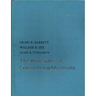 The Principles of Engineering Materials BARRETT CRAIG R. 9780137093946 Books