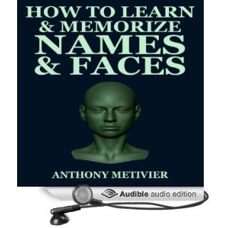 How to Learn & Memorize Names & Faces Using a Memory Palace Specifically Designed for Social Success, Magnetic Memory Series (Audible Audio Edition) Anthony Metivier, Chris Brinkley Books