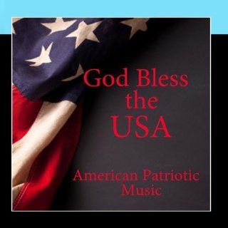 God Bless the USA   American Patriotic Music Music