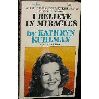 I Believe in Miracles KATHRYN KuhlMAN Books
