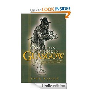 Once Upon A Time in Glasgow eBook John Watson Kindle Store