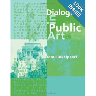Dialogues in Public Art Tom Finkelpearl 9780262062091 Books