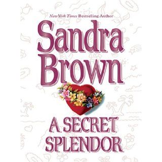 A Secret Splendor Sandra Brown 9780786276752 Books
