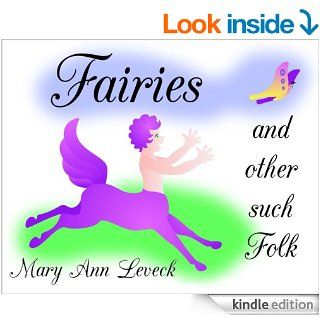 Fairies and other such Folk (Cassie and Mekore Books)   Kindle edition by Mary Ann Leveck. Children Kindle eBooks @ .