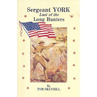 Sergeant York Last of the Long Hunters Tom Skeyhill Books