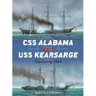 CSS Alabama vs USS Kearsarge Cherbourg 1864 (Duel) [Paperback] [2011] (Author) Mark Lardas, Peter Dennis, Peter Bull Books