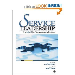 Service Leadership The Quest for Competitive Advantage Svafa Gronfeldt, Judith Banks Strother 9781412913744 Books