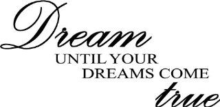 Dream until your dreams come true wall art wall sayings   Home Decor Products
