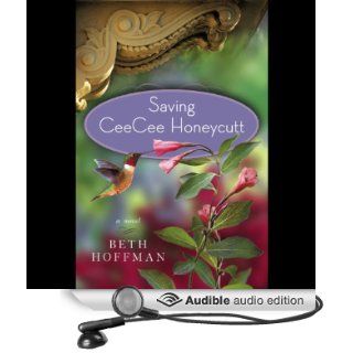 Saving Ceecee Honeycutt (Audible Audio Edition) Beth Hoffman, Jenna Lamia Books