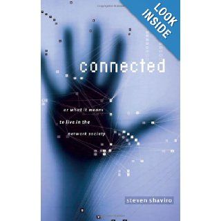 Connected, or What It Means to Live in the Network Society Steven Shaviro 9780816643622 Books