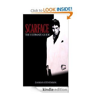 Scarface The Ultimate Guide eBook Damian Stevenson Kindle Store
