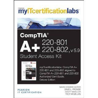 CompTIA A+ 220 801 and 220 802 Cert Guide, V5.9 MyITCertificationLab    Access Card Mark Edward Soper, David L. Prowse, Scott Mueller 9780133393194 Books
