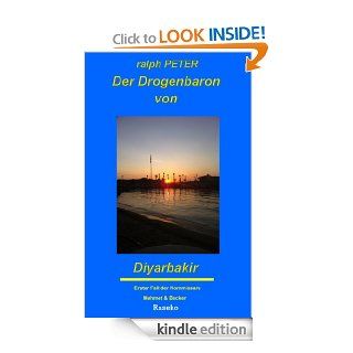 Der Drogenbaron von Diyarbakir. (German Edition) eBook ralph PETER Kindle Store