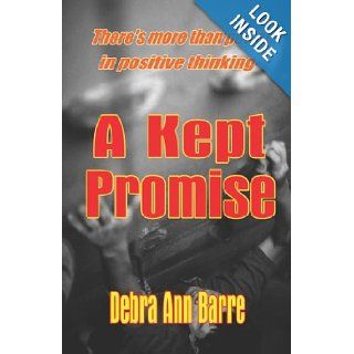 A Kept Promise Debra Ann Barre 9780976405283 Books