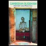 Cambodian Buddhism History and Practice