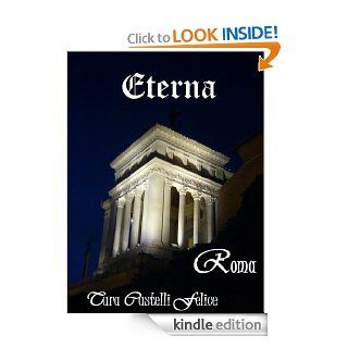 Eterna, Roma (Italian Edition) eBook Tara Castelli Felice Kindle Store