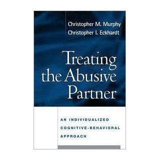 Treating the Abusive Partner 1st (first) edition Text Only Christopher M. Murphy PhD Books