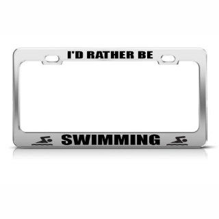 I'd Rather Be Swimming License Plate Frame Stainless Metal Tag Holder Automotive