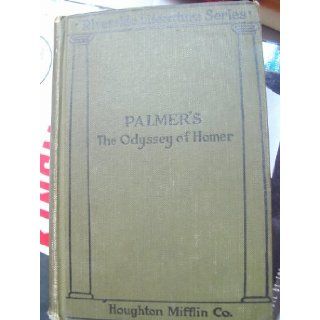 Palmer's The Odyssey of Homer (Riverside Literature Series) George Herbert Palmer Books