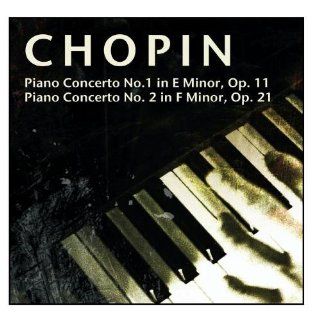 Chopin Piano Concerto No.1 in E Minor, Op. 11; Piano Concerto No. 2 in F Minor, Op. 21 Music