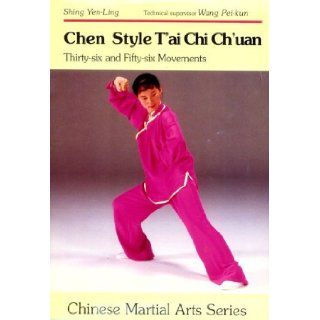 Chen Style T'ai Chi Ch'uan Thirty Six and Fifty Six Movements (Chinese Martial Arts) Xing Yanling, Mei Xuexiong 9780870409097 Books