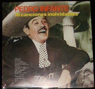 16 Canciones Inolvidables De Pedro Infante Music