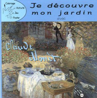 je dcouvre mon jardin avec Claude Monet Anonyme 9782711851928 Books