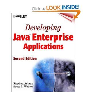 Developing Java Enterprise Applications, 2nd Edition Stephen Asbury, Scott R. Weiner 9780471405931 Books