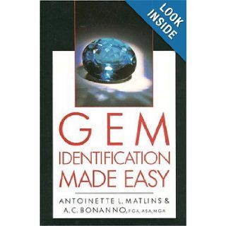 Gem Identification Made Easy A Hands on Guide to More Confident Buying and Selling Antoinette L. Matlins, Antonio C. Bonanno 9780719802515 Books