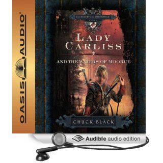 Lady Carliss and the Waters of Moorue The Knights of Arrethtrae (Audible Audio Edition) Chuck Black, Andy Turvey, Dawn Marshall Books