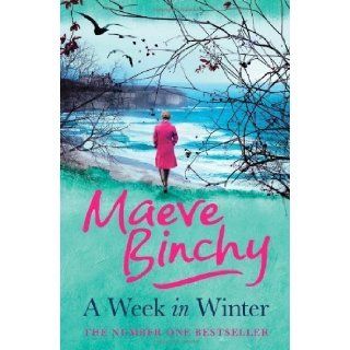 A Week in Winter by Maeve Binchy (Nov 20 2012) Books