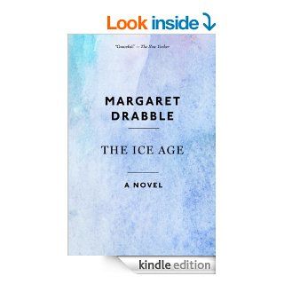 The Ice Age eBook Margaret Drabble Kindle Store
