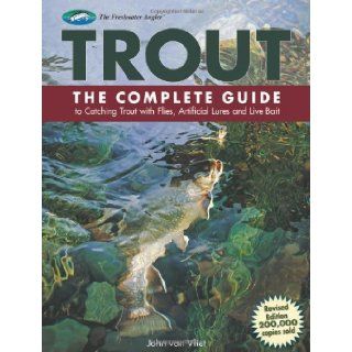 Trout The Complete Guide to Catching Trout with Flies, Artificial Lures and Live Bait (The Freshwater Angler) [Hardcover] [2008] (Author) John van Vliet Books