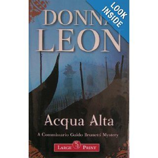 Acqua Alta (A Commissario Guido Brunetti Mystery) Donna Leon 9781419304989 Books