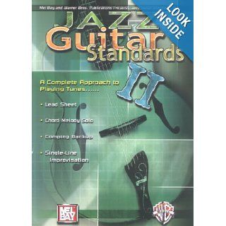 Mel Bay Jazz Guitar Standards II A Complete Approach to Playing Tunes Assorted Authors 9780786672462 Books