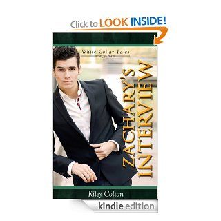 Zachary's Interview (White Collar Tales) eBook Riley  Colton Kindle Store
