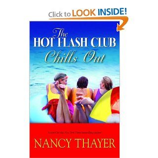 The Hot Flash Club Chills Out A Novel Nancy Thayer 9780345485533 Books
