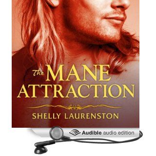 The Mane Attraction Pride Series, Book 3 (Audible Audio Edition) Shelly Laurenston, Charlotte Kane Books