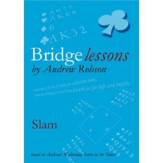 Slam (Bridge Lessons) Andrew Robson 9780955294259 Books