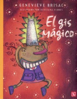 El gis mgico (A La Orilla Del Viento, 150) (Spanish Edition) Brisac Genevive 9789681664305 Books