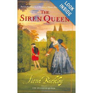The Siren Queen An Ursula Blanchard Mystery at Queen Elizabeth I's Court Fiona Buckley 9780743237529 Books