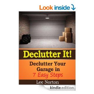 Declutter It Declutter Your Garage in 7 Easy Steps eBook Lee Norton Kindle Store