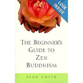 The Beginner's Guide to Zen Buddhism (9780609804667) Jean Smith Books