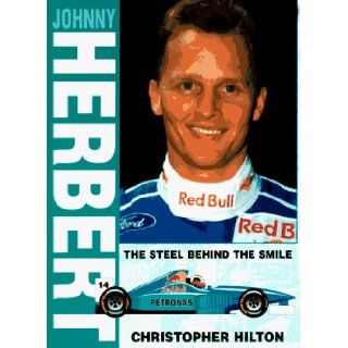 Johnny Herbert The Steel Behind the Smile Christopher Hilton 9781852605629 Books