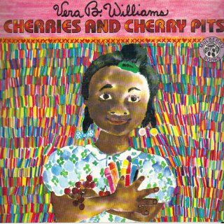 Cherries and Cherry Pits Vera B. Williams 9780688104788 Books