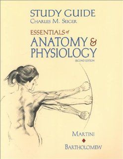 Study Guide Essentials of Anatomy & Physiology (9780130821935) Charles M. Seiger, Bartholomew Martini Books