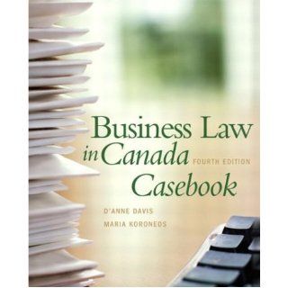Business Law in Canada Casebook (4th Edition) by D'Anne Davis (Nov 17 2003) Books