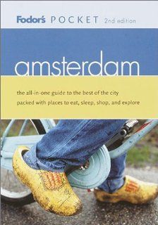 Fodor's Pocket Amsterdam, 2nd Edition The All In One Guide to the Best of the City Packed with Places to Eat, Sleep, S hop and Explore (Fodor's Pocket Guide to Amsterdam) Fodor's 9780679007722 Books