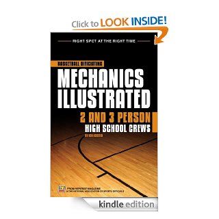 Basketball Officiating Mechanics Illustrated 2 & 3 Person High School Crews eBook Ken Koester Kindle Store